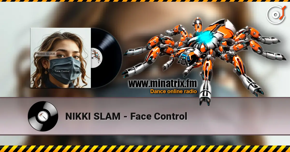 NIKKI SLAM - Face Control online in hoher Qualität hören | Minatrix.FM
