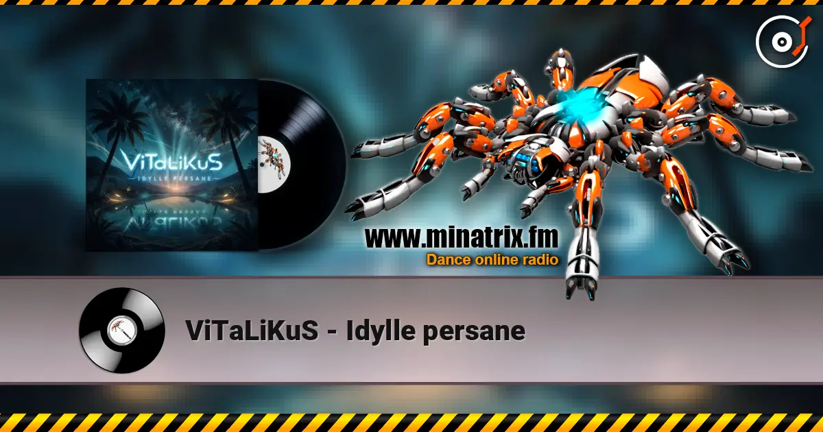 ViTaLiKuS - Idylle persane online in hoher Qualität hören | Minatrix.FM