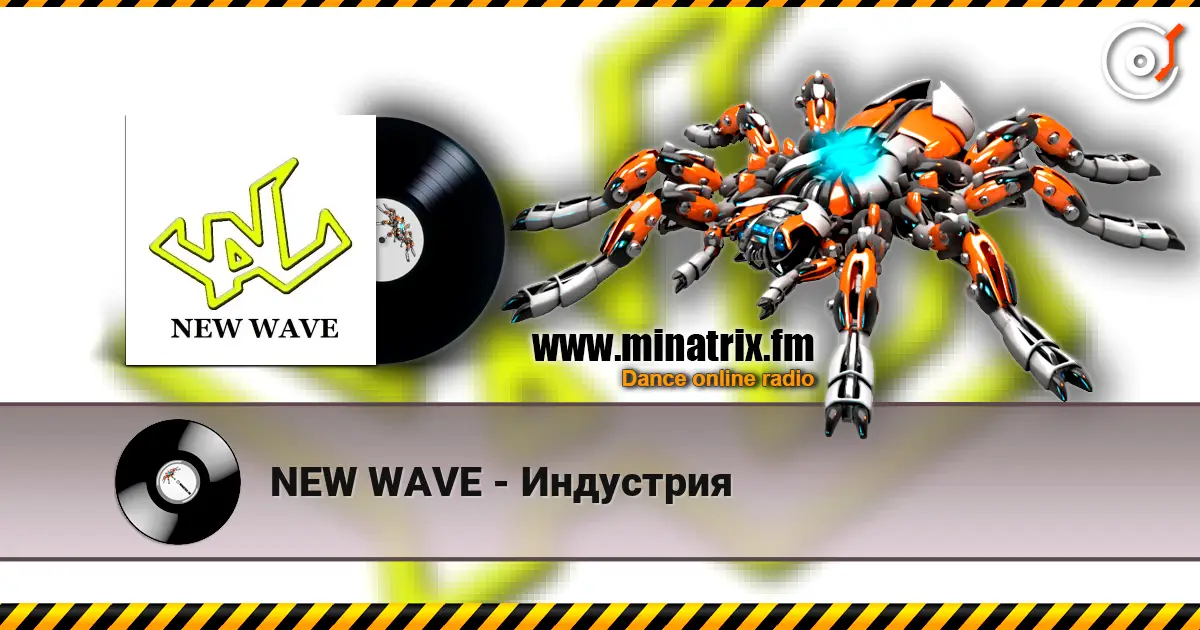 NEW WAVE - Индустрия online in hoher Qualität hören | Minatrix.FM
