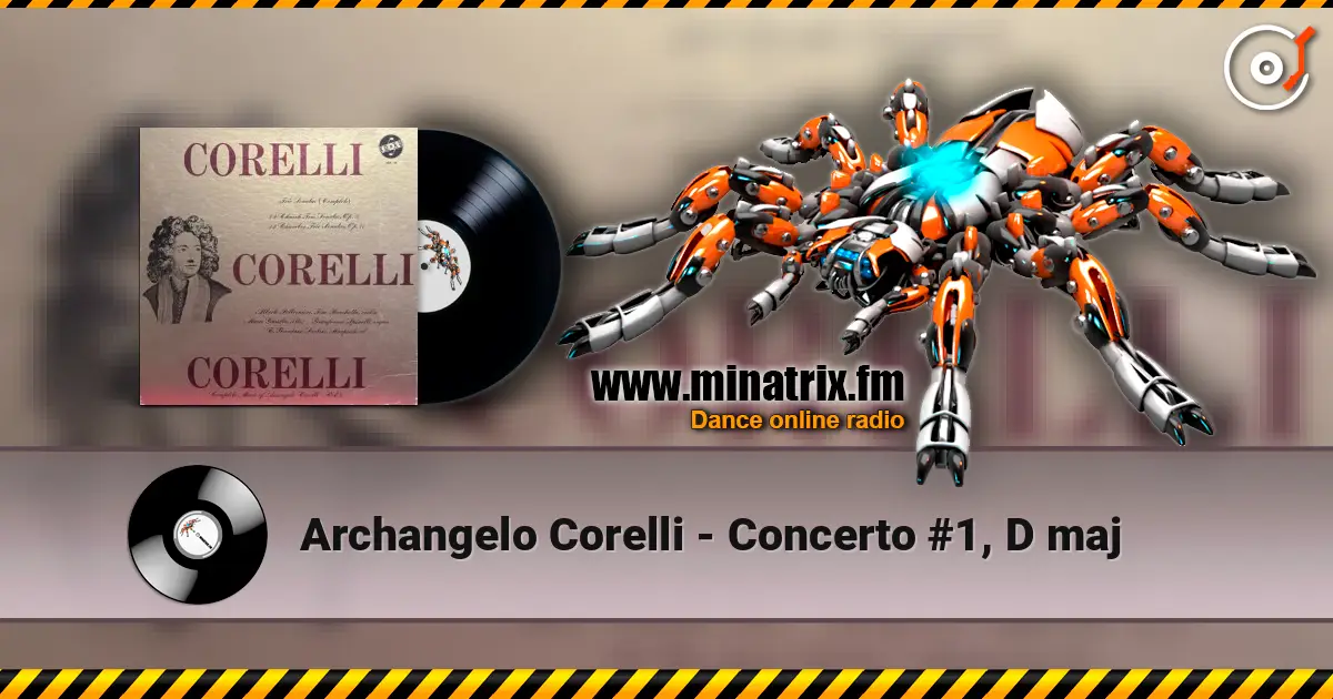 Archangelo Corelli - Concerto #1, D maj online in hoher Qualität hören | Minatrix.FM