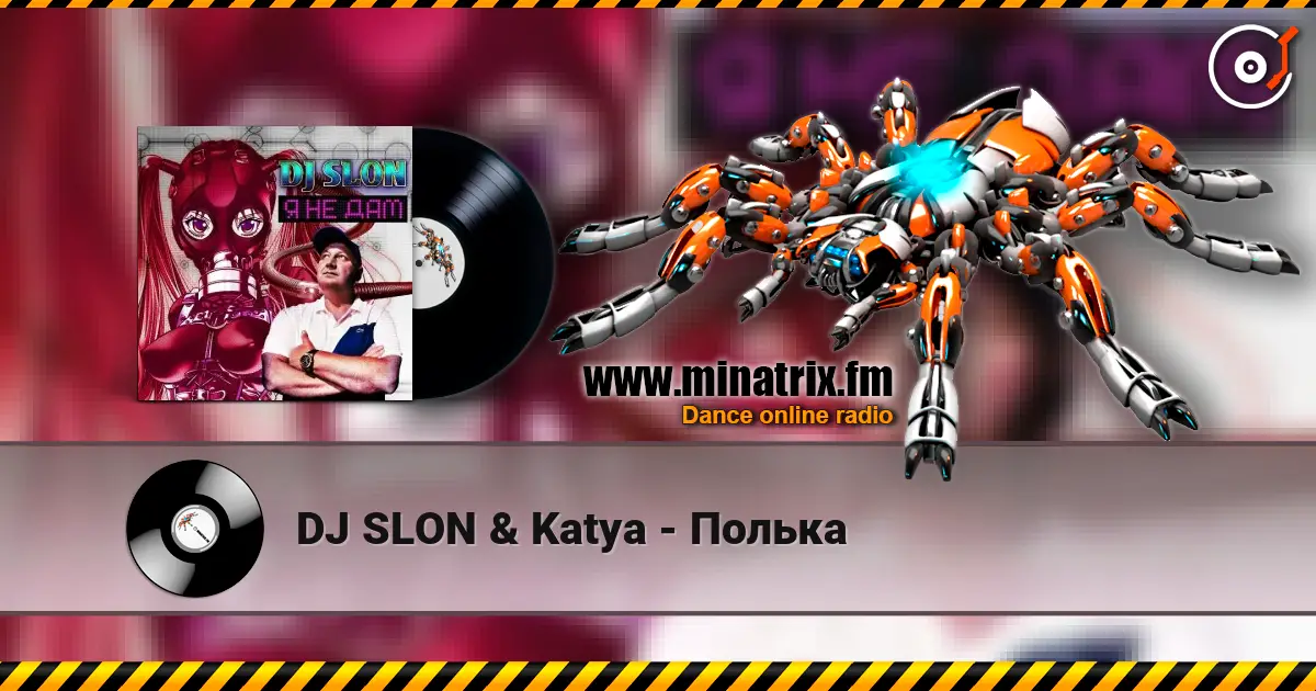 DJ SLON & Katya - Полька online in hoher Qualität hören | Minatrix.FM
