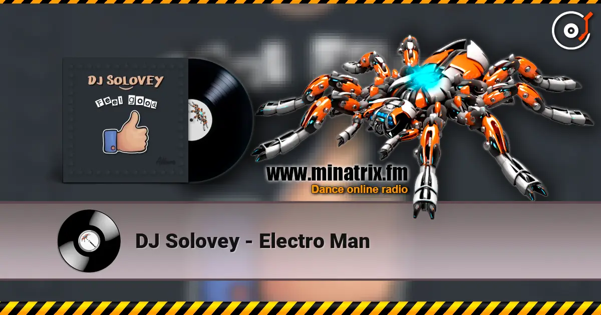 DJ Solovey - Electro Man online in hoher Qualität hören | Minatrix.FM