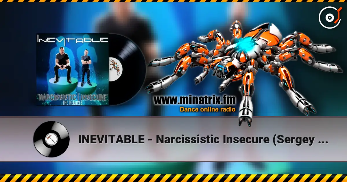 INEVITABLE - Narcissistic Insecure (Sergey Zar Mix) online in hoher Qualität hören | Minatrix.FM