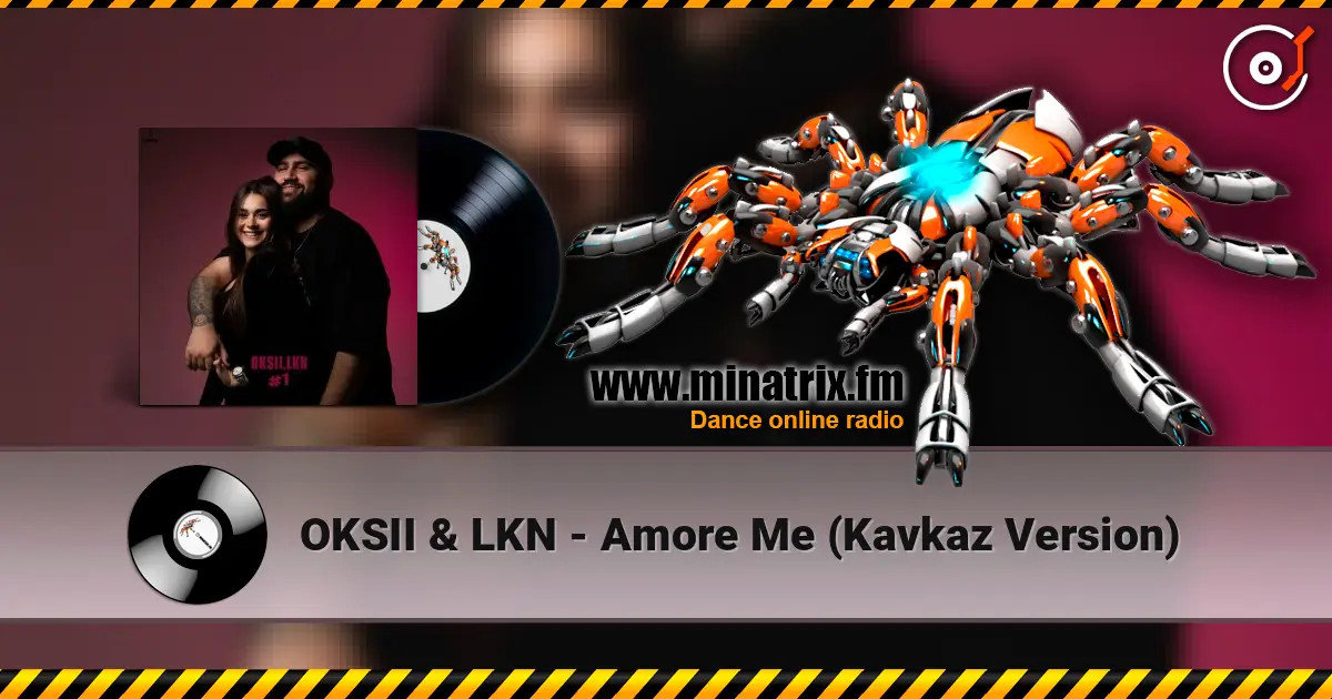 OKSII & LKN - Amore Me (Kavkaz Version) online in hoher Qualität hören | Minatrix.FM