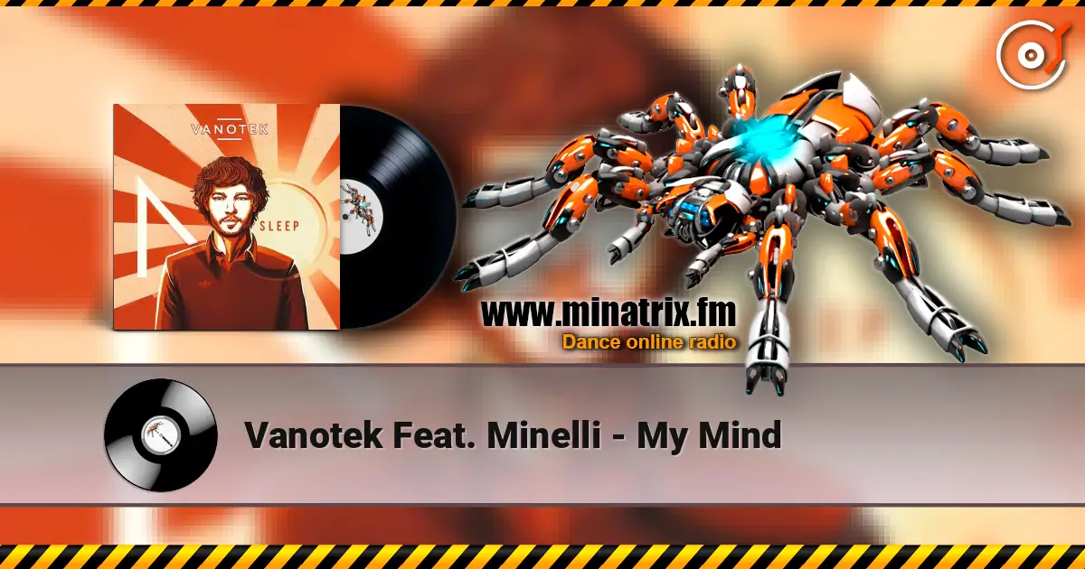 Vanotek Feat. Minelli - My Mind online in hoher Qualität hören | Minatrix.FM