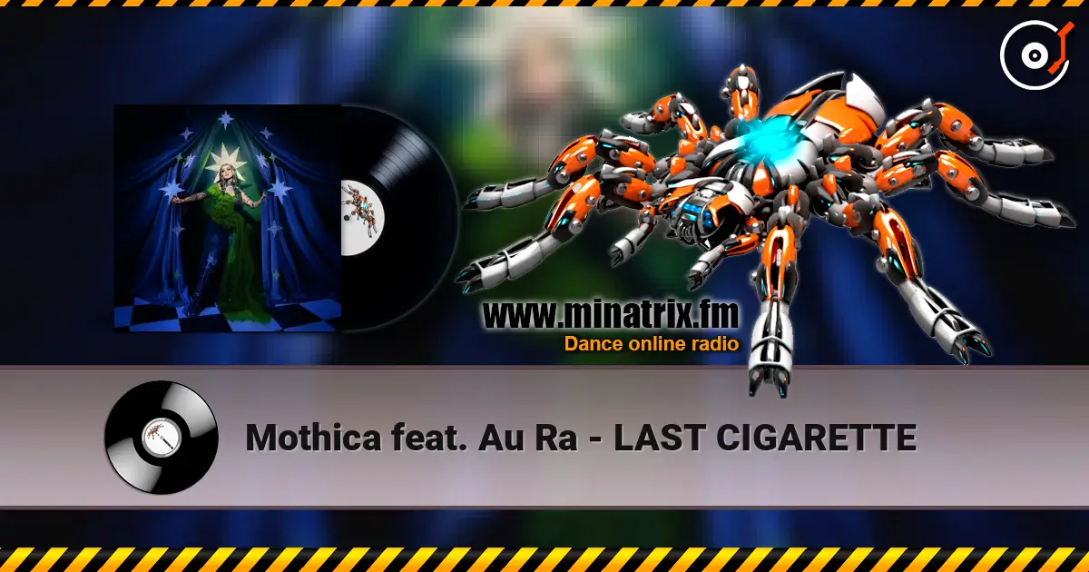 Mothica feat. Au Ra - LAST CIGARETTE online in hoher Qualität hören | Minatrix.FM