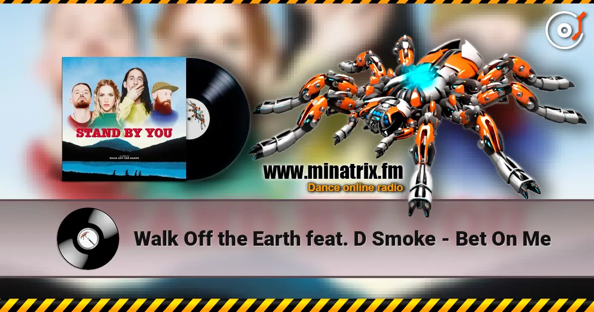 Walk Off the Earth feat. D Smoke - Bet On Me online in hoher Qualität hören | Minatrix.FM