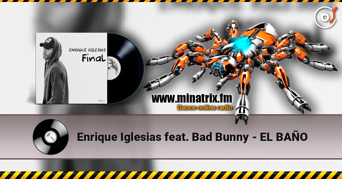 Enrique Iglesias feat. Bad Bunny - EL BAÑO online in hoher Qualität hören | Minatrix.FM