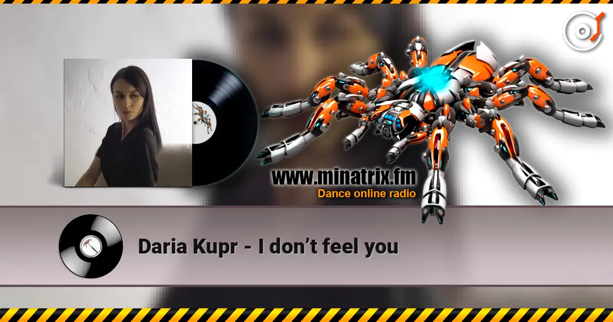 Daria Kupr - I don’t feel you online in hoher Qualität hören | Minatrix.FM