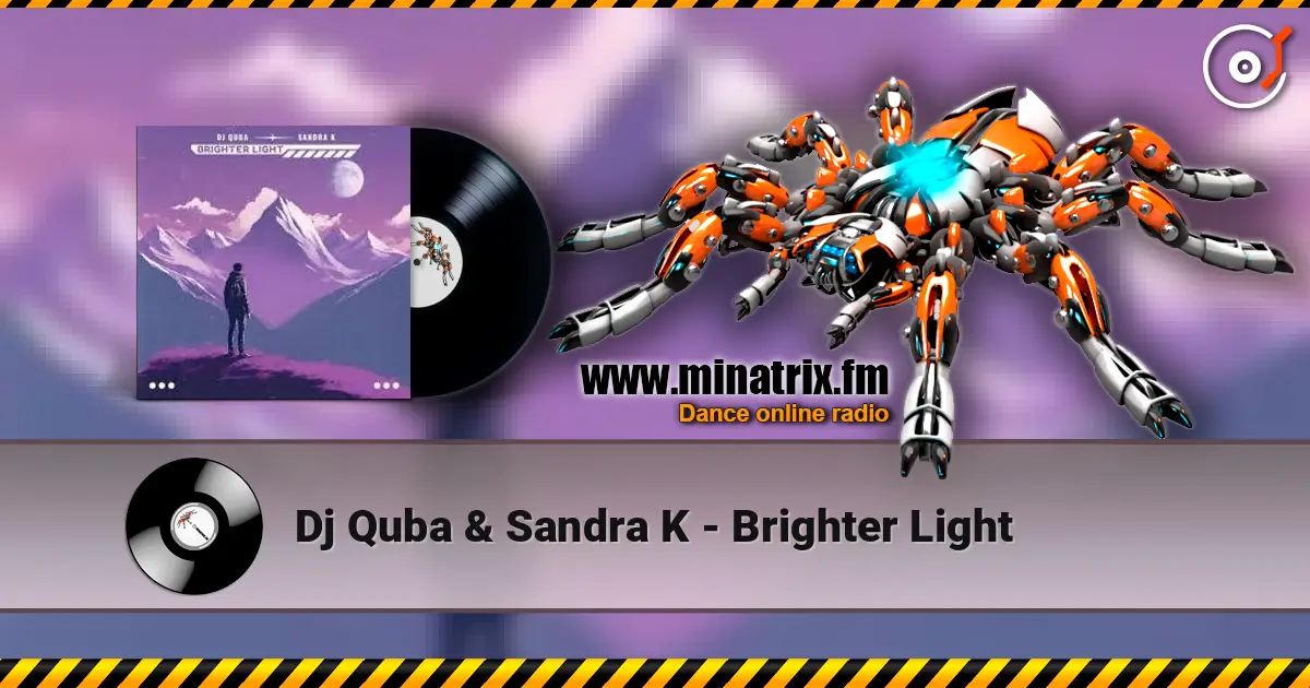 Dj Quba & Sandra K - Brighter Light online in hoher Qualität hören | Minatrix.FM