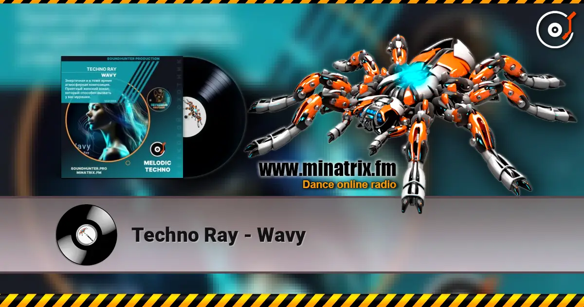 Techno Ray - Wavy online in hoher Qualität hören | Minatrix.FM