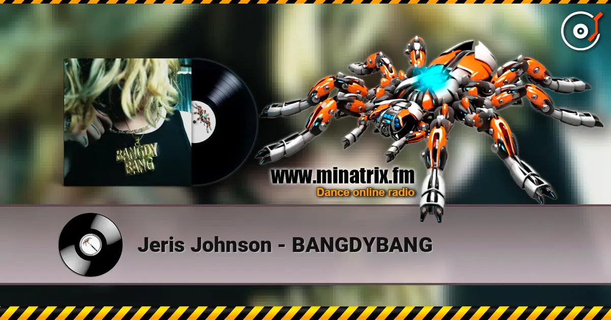 Jeris Johnson - BANGDYBANG online in hoher Qualität hören | Minatrix.FM