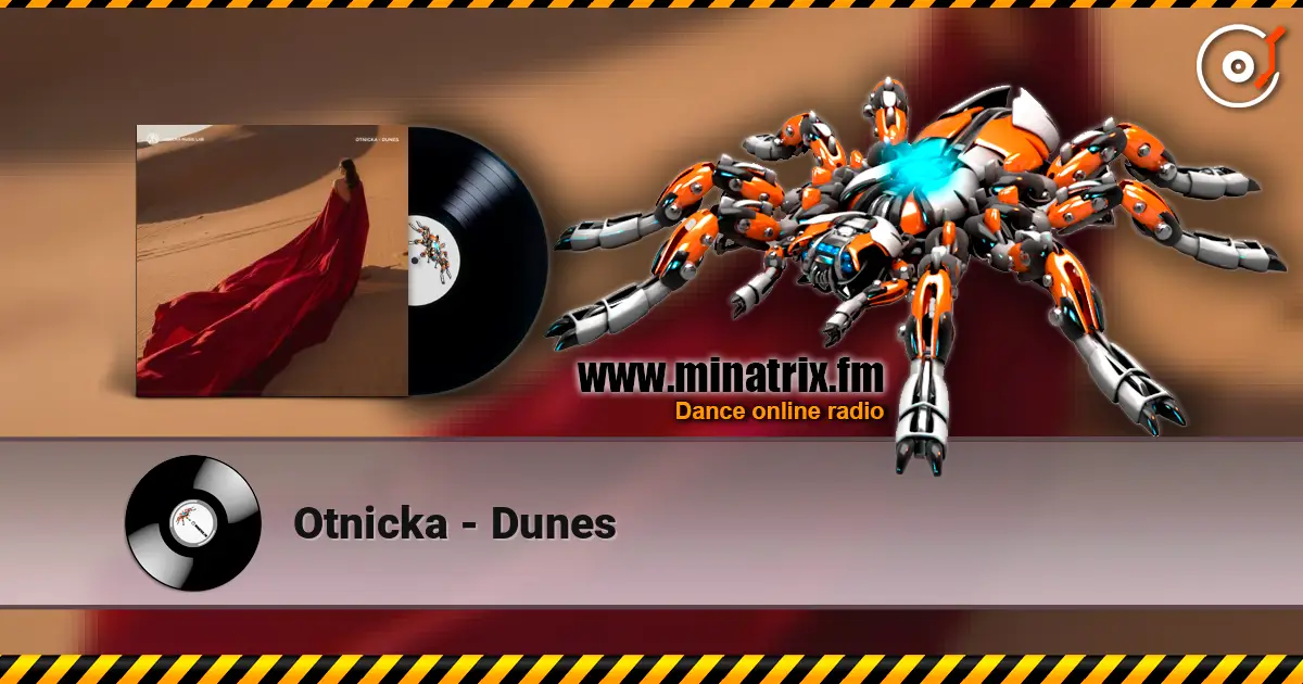 Otnicka - Dunes online in hoher Qualität hören | Minatrix.FM