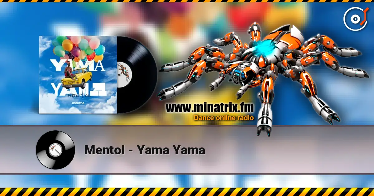 Mentol - Yama Yama online in hoher Qualität hören | Minatrix.FM