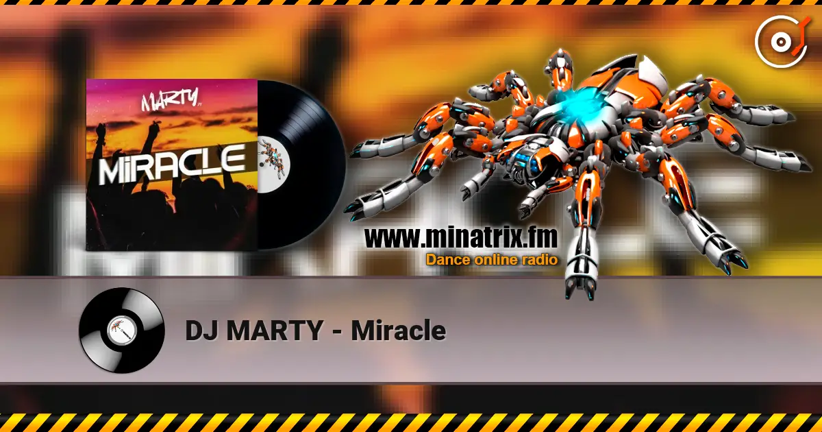 DJ MARTY - Miracle online in hoher Qualität hören | Minatrix.FM
