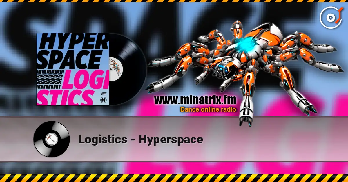 Logistics - Hyperspace online in hoher Qualität hören | Minatrix.FM