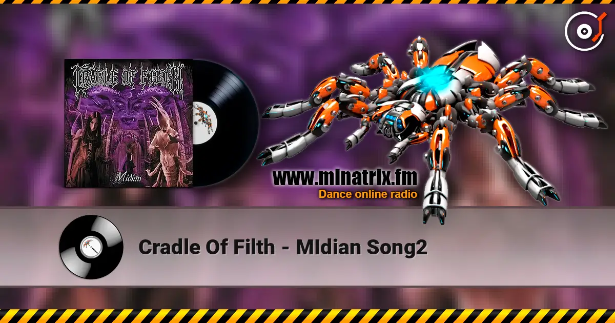 Cradle Of Filth - MIdian Song2 online in hoher Qualität hören | Minatrix.FM