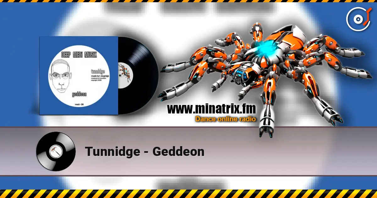 Tunnidge - Geddeon online in hoher Qualität hören | Minatrix.FM