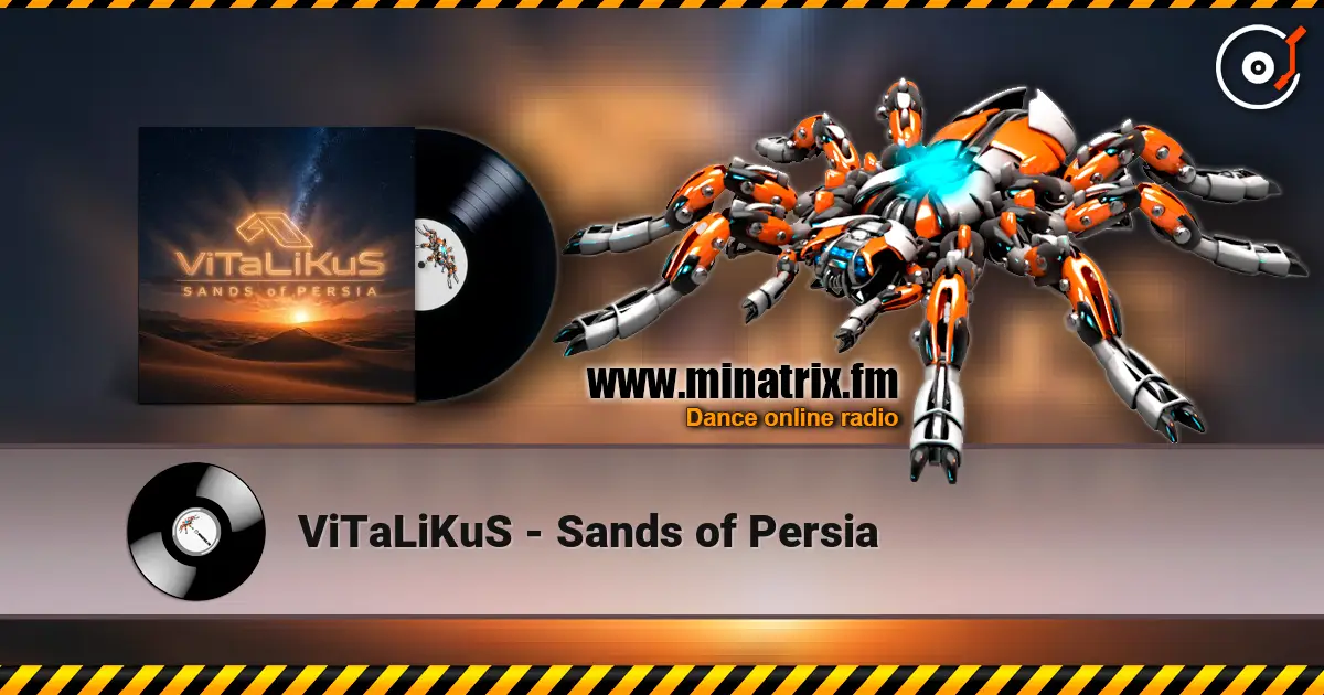 ViTaLiKuS - Sands of Persia online in hoher Qualität hören | Minatrix.FM