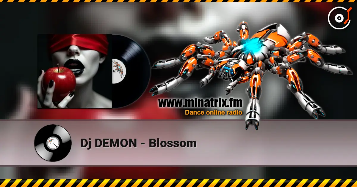 Dj DEMON - Blossom online in hoher Qualität hören | Minatrix.FM