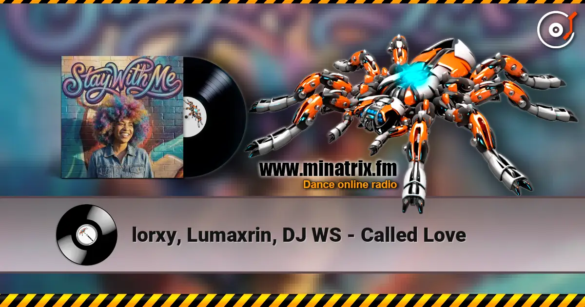 lorxy, Lumaxrin, DJ WS - Called Love online in hoher Qualität hören | Minatrix.FM