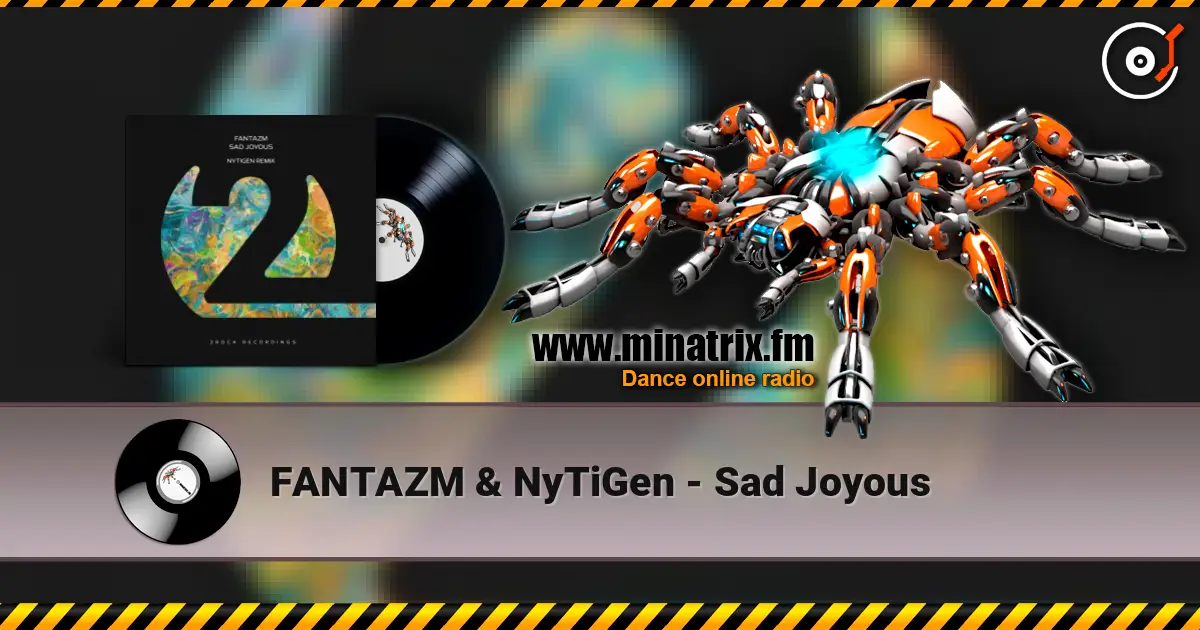 FANTAZM & NyTiGen - Sad Joyous online in hoher Qualität hören | Minatrix.FM