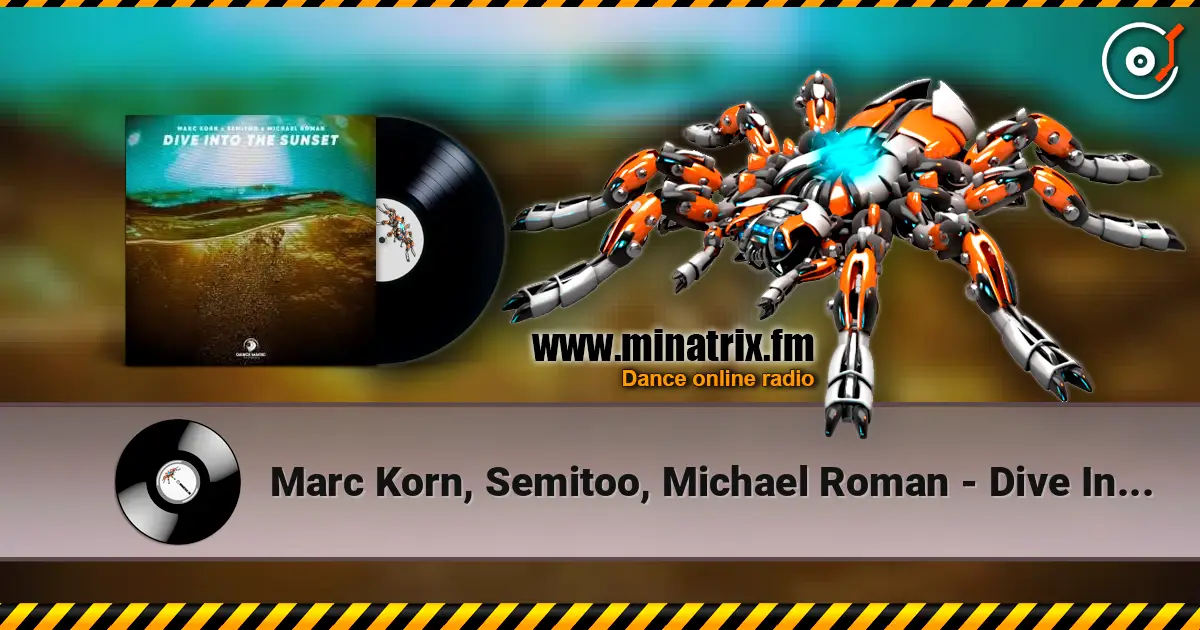 Marc Korn, Semitoo, Michael Roman - Dive Into The Sunset online in hoher Qualität hören | Minatrix.FM