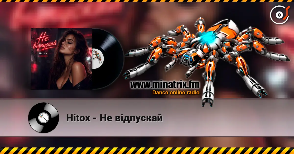 Hitox - Не відпускай online in hoher Qualität hören | Minatrix.FM