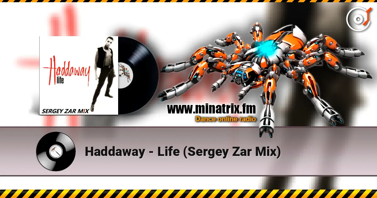 Haddaway - Life (Sergey Zar Mix) online in hoher Qualität hören | Minatrix.FM