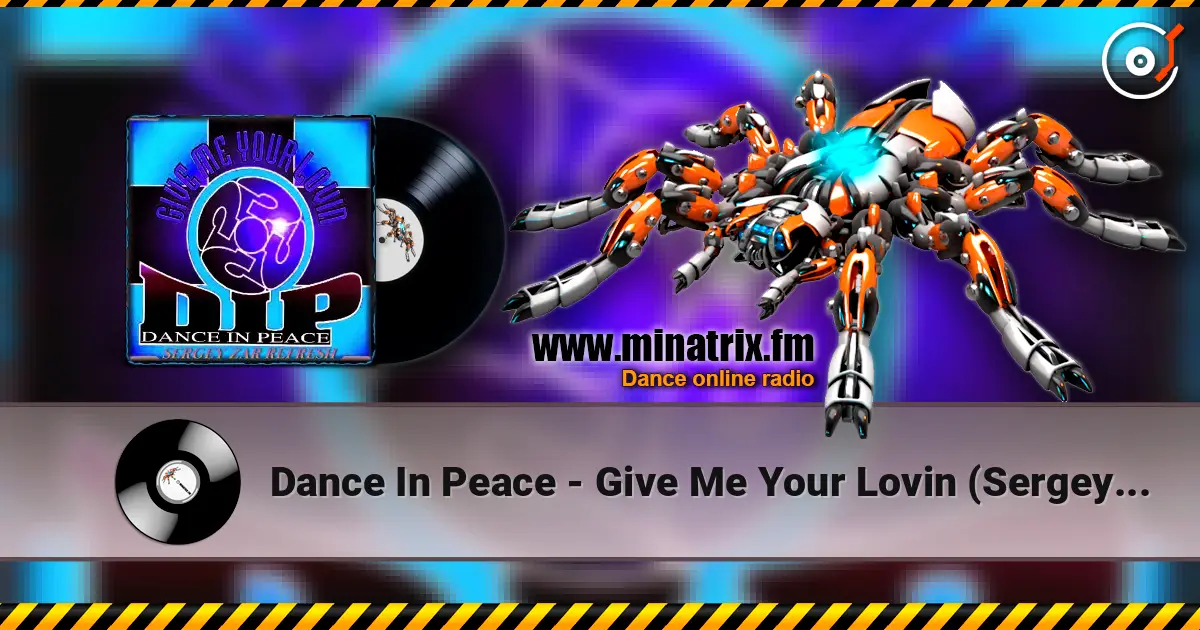 Dance In Peace - Give Me Your Lovin (Sergey Zar Refresh) online in hoher Qualität hören | Minatrix.FM