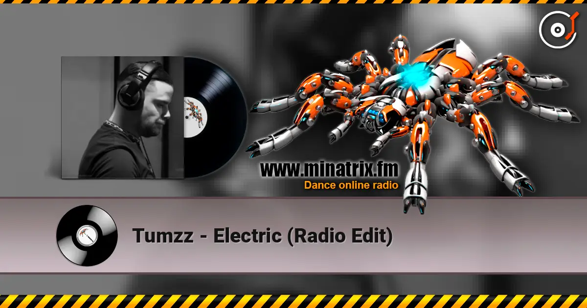 Tumzz - Electric (Radio Edit) online in hoher Qualität hören | Minatrix.FM
