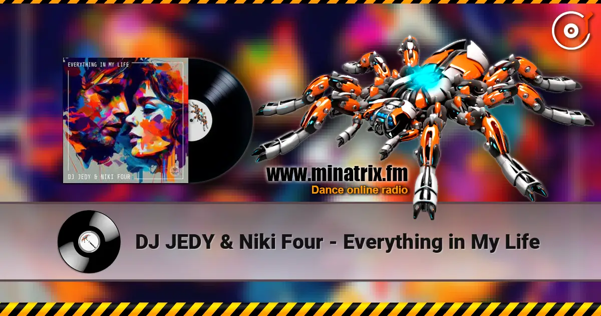 DJ JEDY & Niki Four - Everything in My Life online in hoher Qualität hören | Minatrix.FM