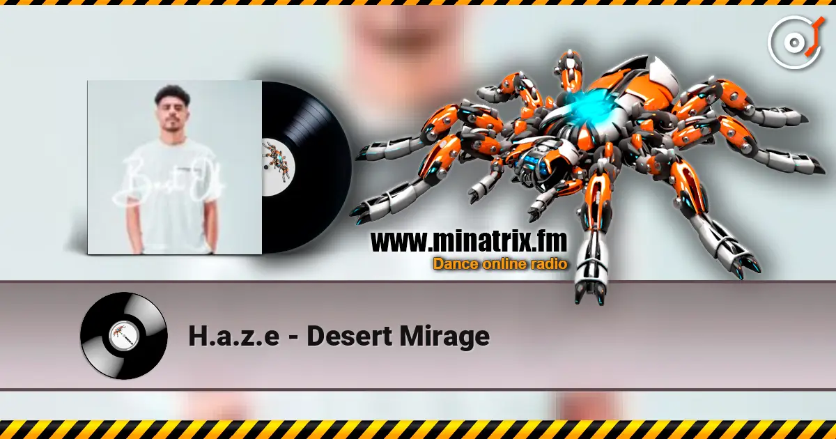 H.a.z.e - Desert Mirage online in hoher Qualität hören | Minatrix.FM
