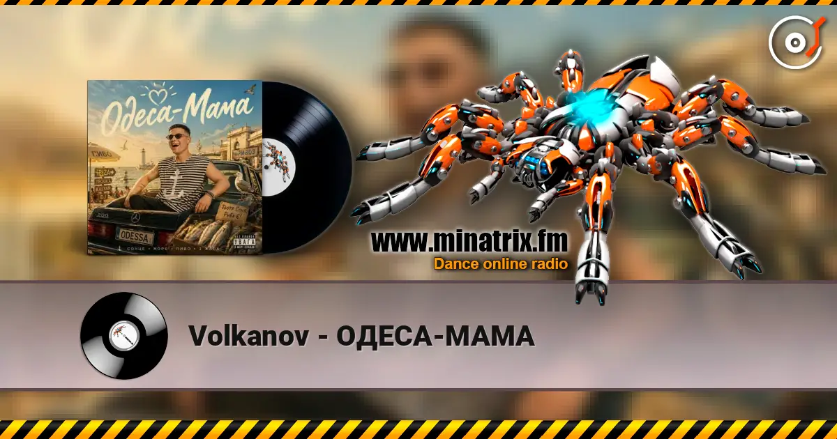 Volkanov - ОДЕСА-МАМА online in hoher Qualität hören | Minatrix.FM