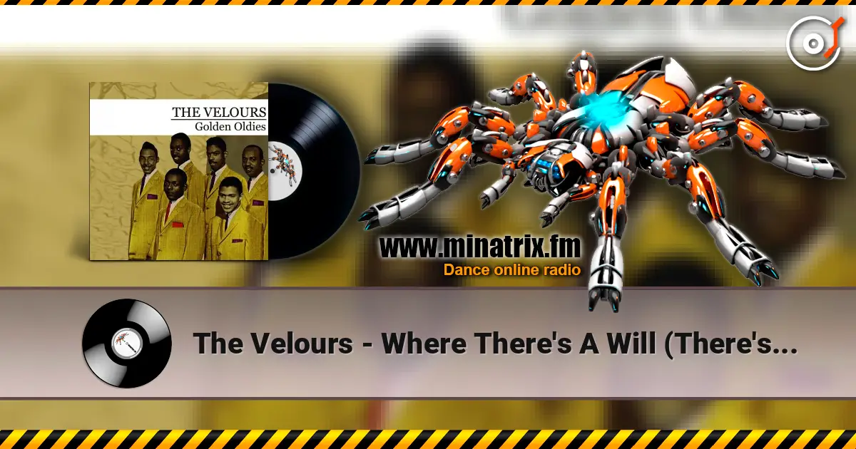 The Velours - Where There's A Will (There's A Way) online in hoher Qualität hören | Minatrix.FM