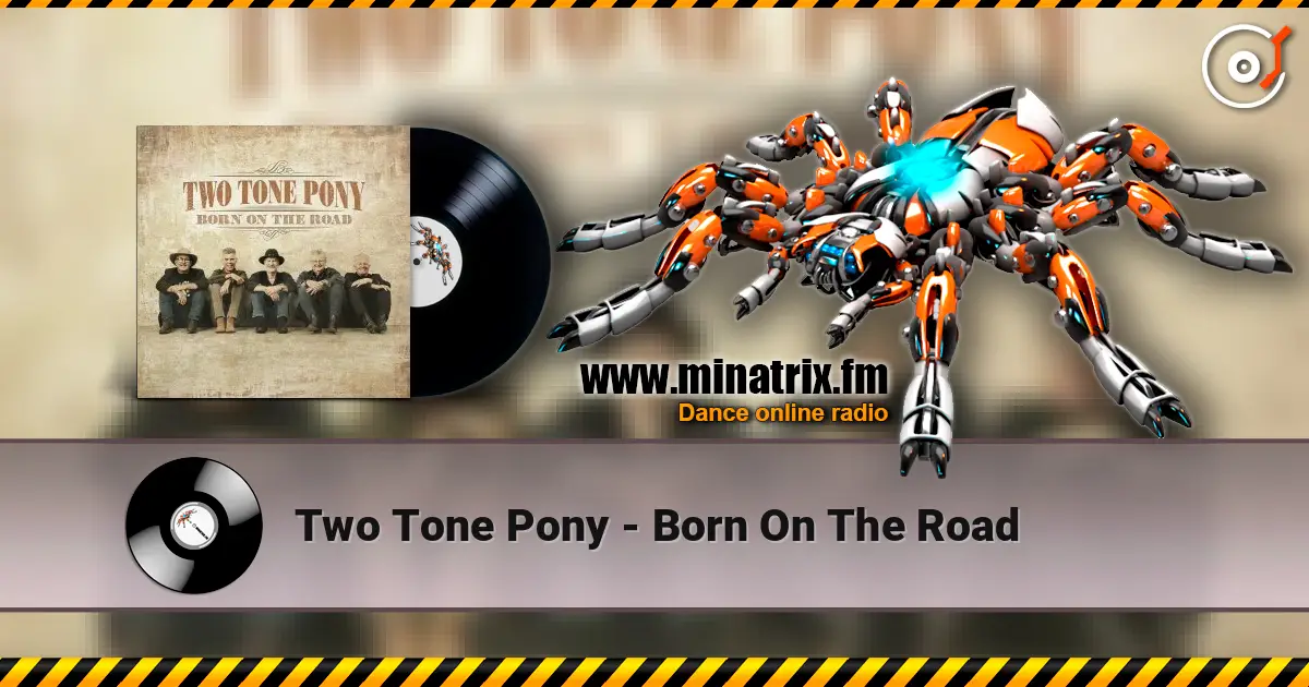 Two Tone Pony - Born On The Road online in hoher Qualität hören | Minatrix.FM