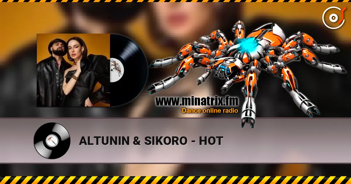 ALTUNIN & SIKORO - HOT online in hoher Qualität hören | Minatrix.FM