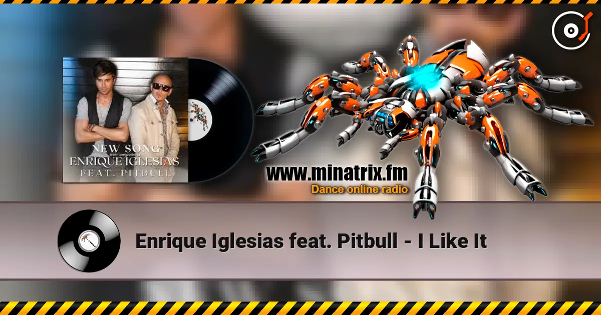 Enrique Iglesias feat. Pitbull - I Like It online in hoher Qualität hören | Minatrix.FM