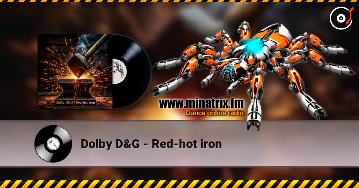 Dolby D&G - Red-hot iron online in hoher Qualität hören | Minatrix.FM