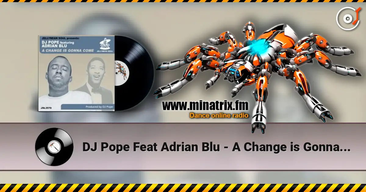 DJ Pope Feat Adrian Blu - A Change is Gonna Come (95 North Dub) online in hoher Qualität hören | Minatrix.FM