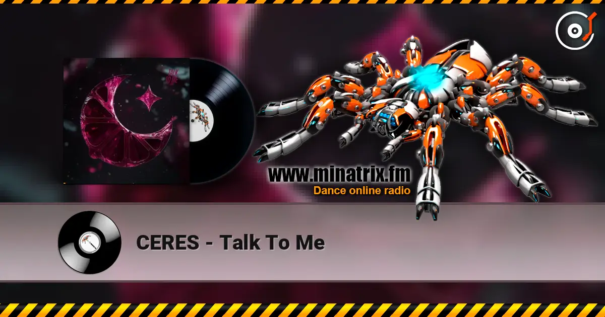 CERES - Talk To Me online in hoher Qualität hören | Minatrix.FM