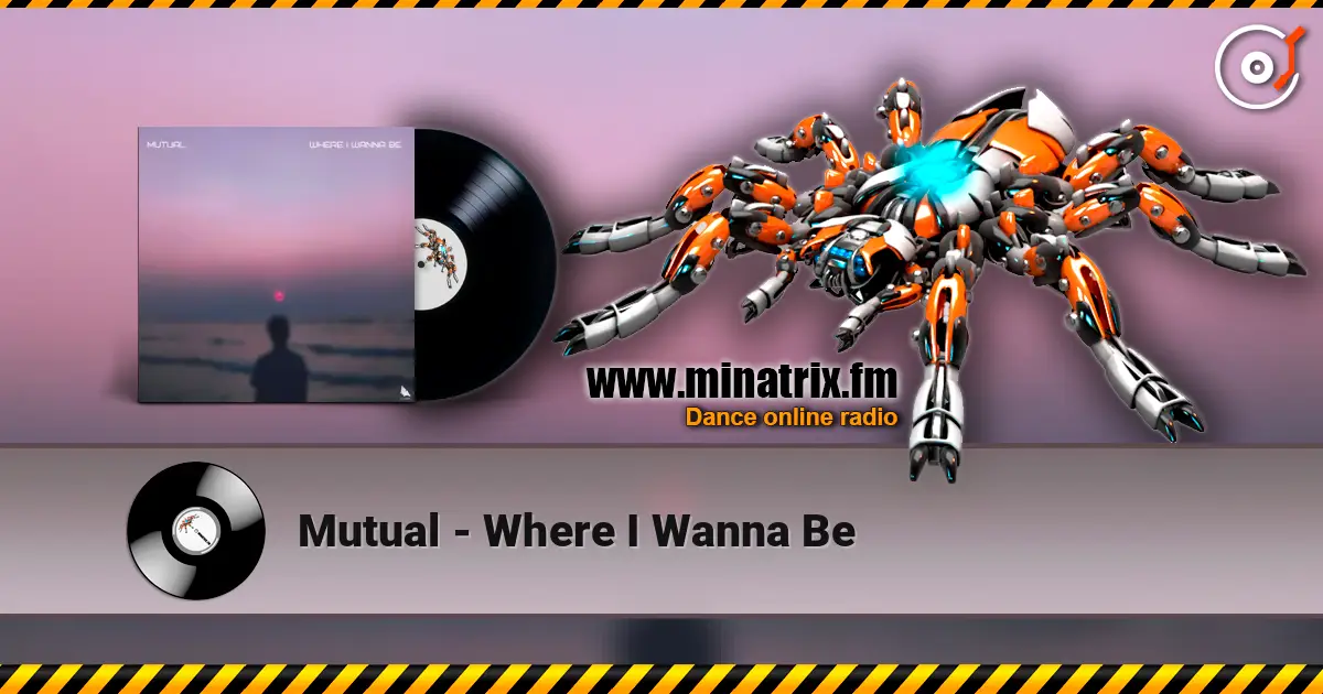 Mutual - Where I Wanna Be online in hoher Qualität hören | Minatrix.FM