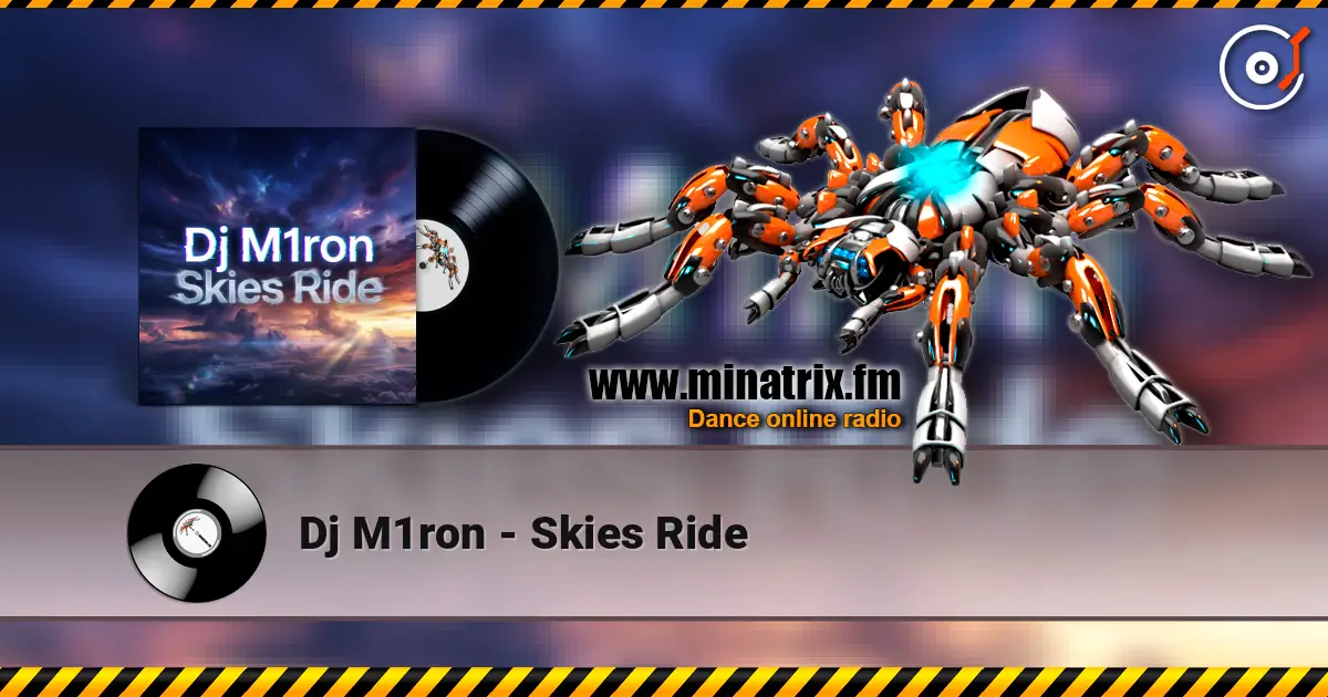 Dj M1ron - Skies Ride online in hoher Qualität hören | Minatrix.FM