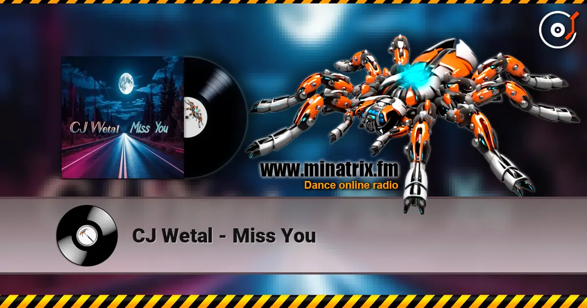 CJ Wetal - Miss You online in hoher Qualität hören | Minatrix.FM
