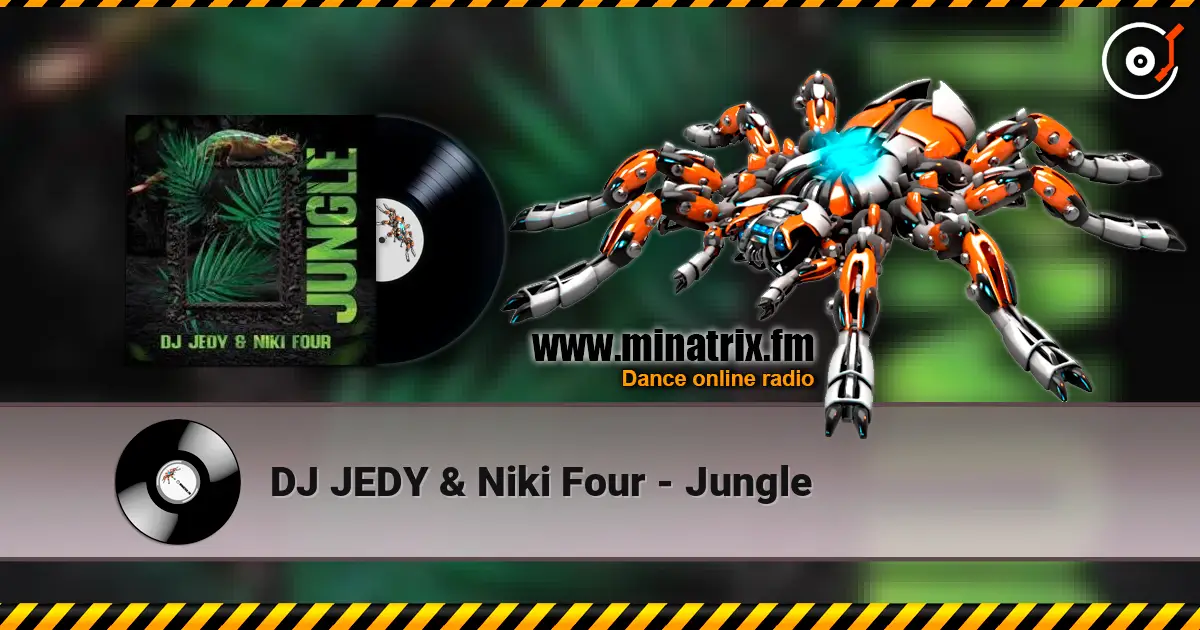 DJ JEDY & Niki Four - Jungle online in hoher Qualität hören | Minatrix.FM
