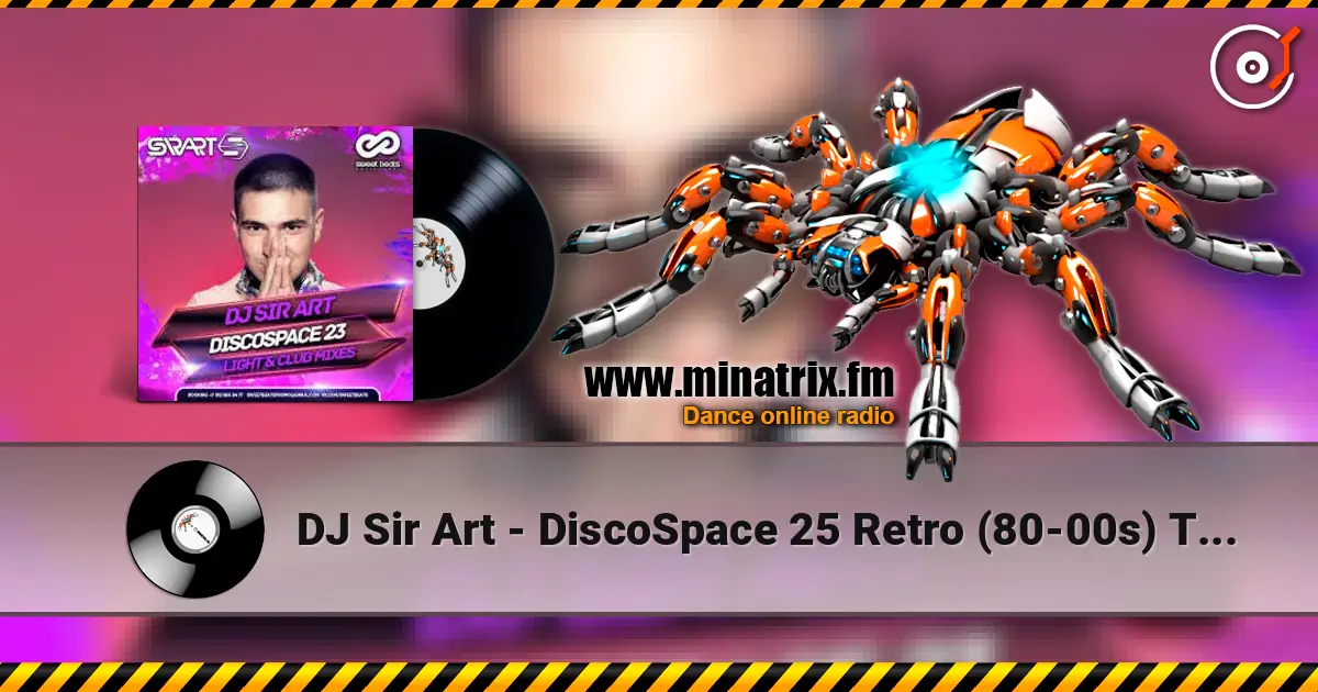 DJ Sir Art - DiscoSpace 25 Retro (80-00s) Track 8 online in hoher Qualität hören | Minatrix.FM