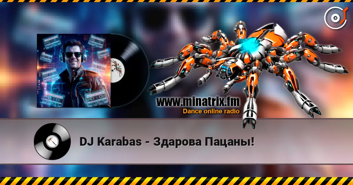 DJ Karabas - Здарова Пацаны! online in hoher Qualität hören | Minatrix.FM