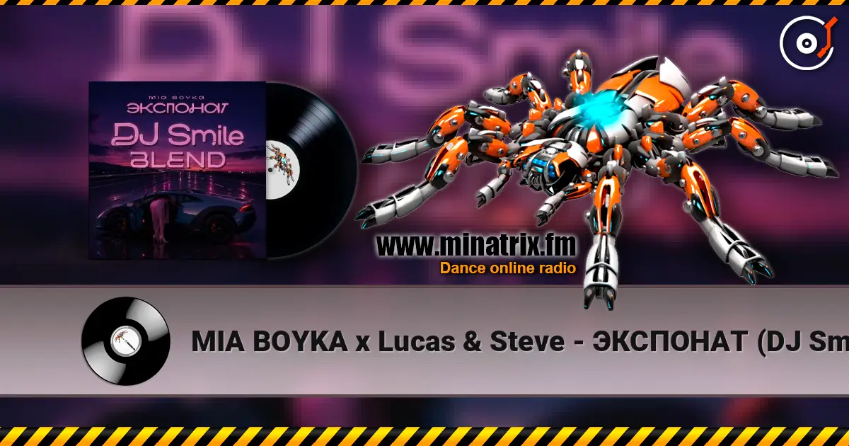MIA BOYKA x Lucas & Steve - ЭКСПОНАТ (DJ Smile Blend) online in hoher Qualität hören | Minatrix.FM