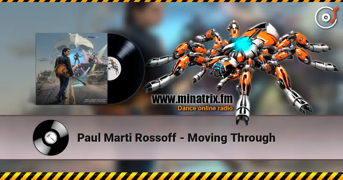 Paul Marti Rossoff - Moving Through online in hoher Qualität hören | Minatrix.FM