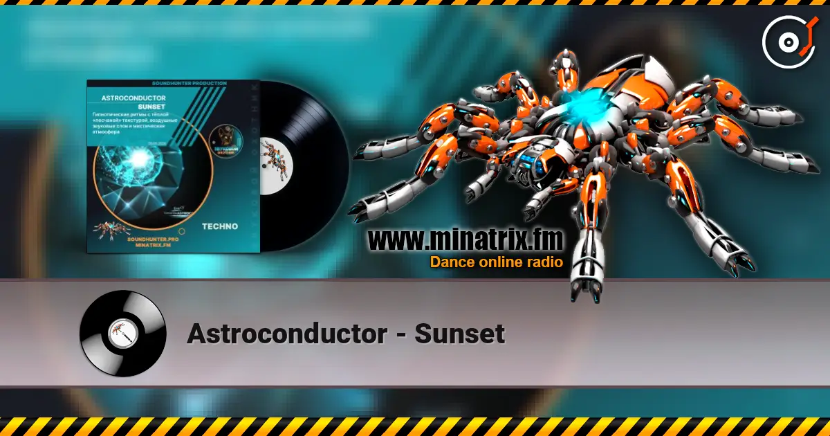 Astroconductor - Sunset online in hoher Qualität hören | Minatrix.FM